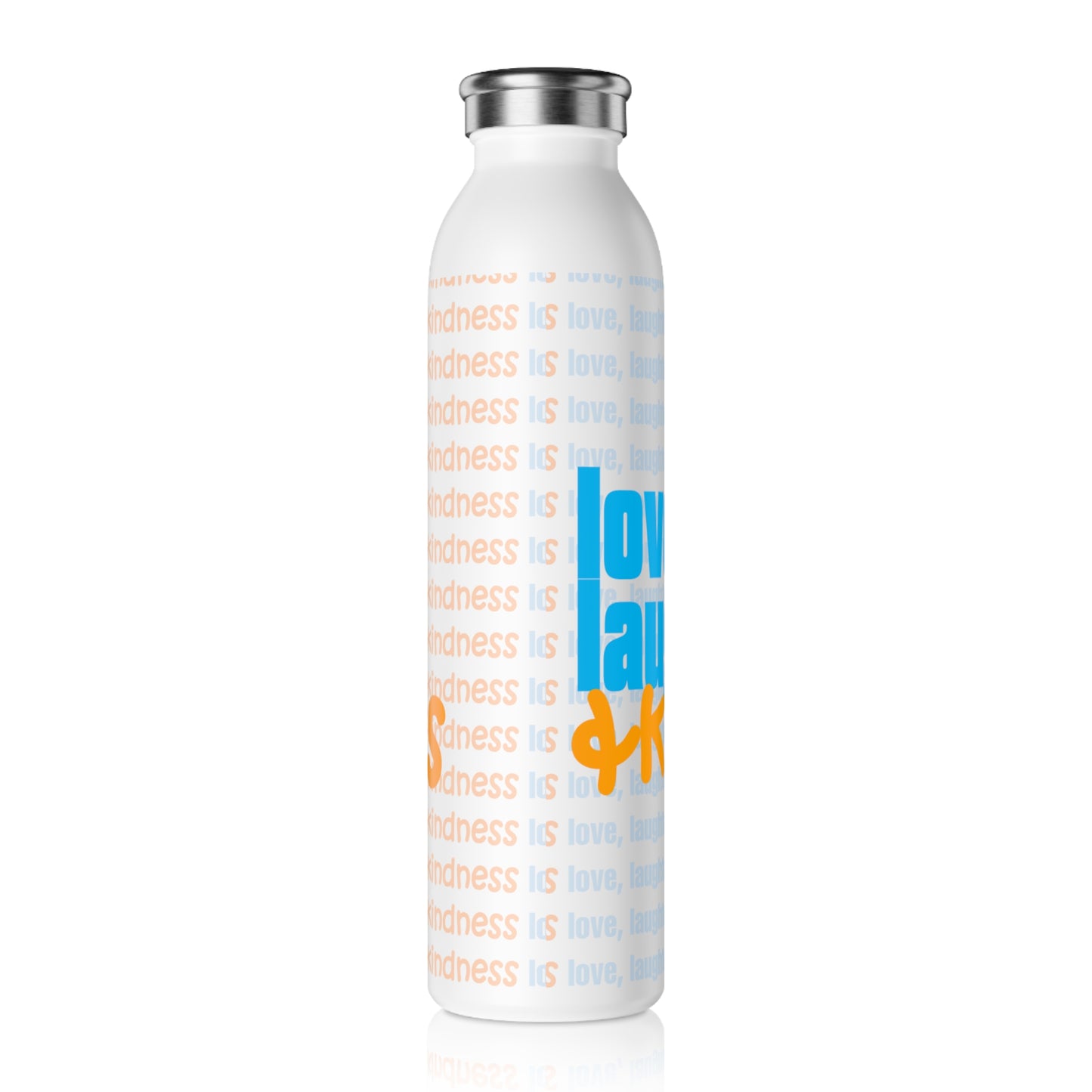 Slim Water Bottle — Inspirational 'Love, Laughter, Kindness' Stainless Steel Bottle