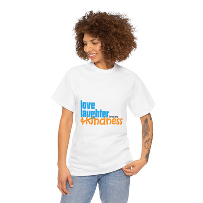 Love Laughter Kindness Unisex Heavy Cotton Tee
